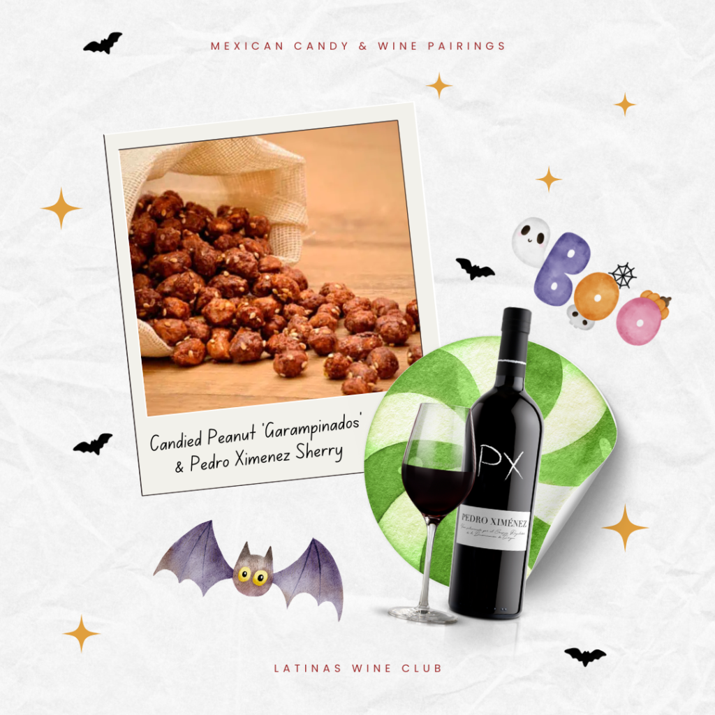 Mexican Candy and Wine Pairings by Latinas Wine Club -Candied Peanut 'Garampinados' & Pedro Ximénez Sherry